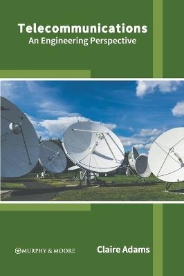 Telecommunications: An Engineering Perspective - 