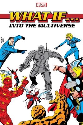 What If?: Into The Multiverse Omnibus Vol. 1 - Peter B Gillis, Roy Thomas, Danny Fingeroth