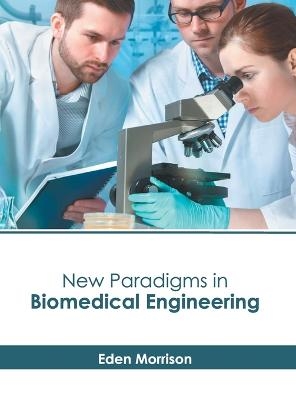New Paradigms in Biomedical Engineering - 