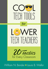 Cool Tech Tools for Lower Tech Teachers - William N. Bender, Laura B. Waller