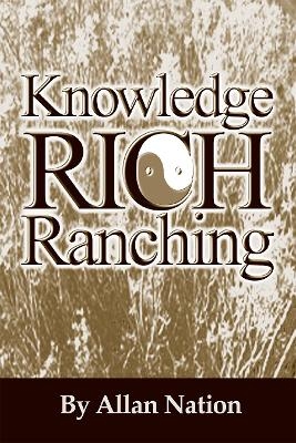 Knowledge Rich Ranching - Allan Nation