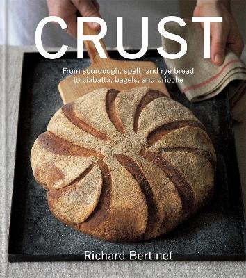 Crust - Richard Bertinet