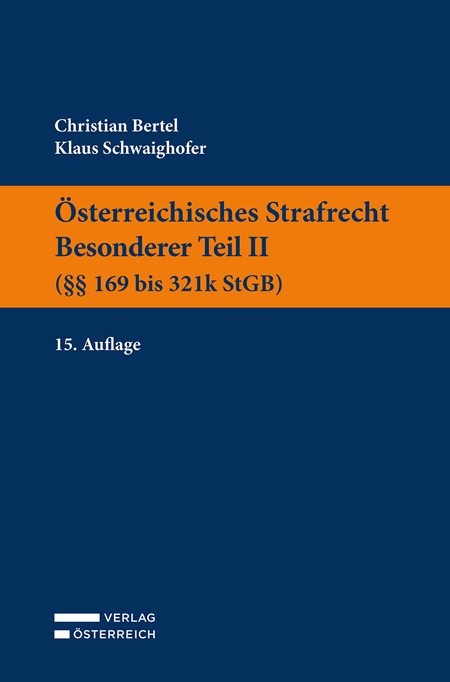 &Ouml;sterreichisches Strafrecht. Besonderer Teil II (&sect;&sect; 169 bis 321k StGB) - Christian Bertel, Klaus Schwaighofer