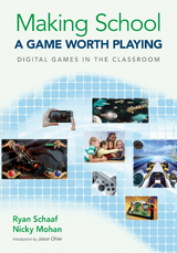 Making School a Game Worth Playing - Ryan L. Schaaf, Nicky Mohan