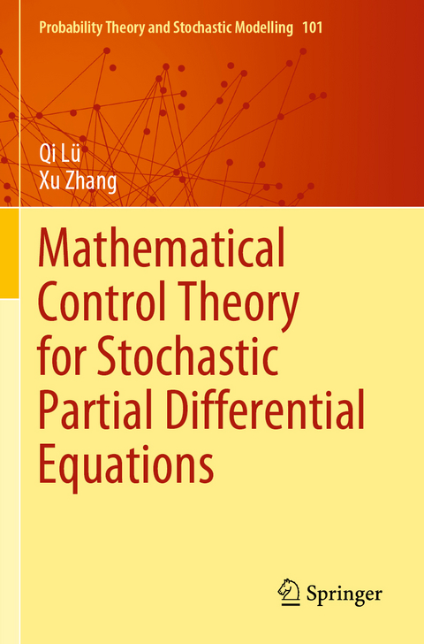 Mathematical Control Theory for Stochastic Partial Differential Equations - Qi L&uuml;, Xu Zhang