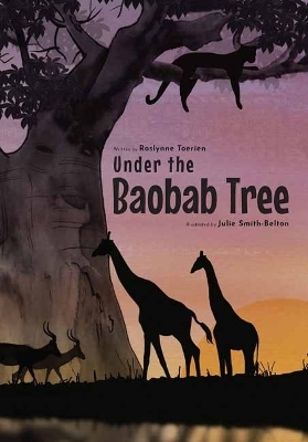 Under the Baobab Tree - Roslynne Toerien, Julie Smith-Belton