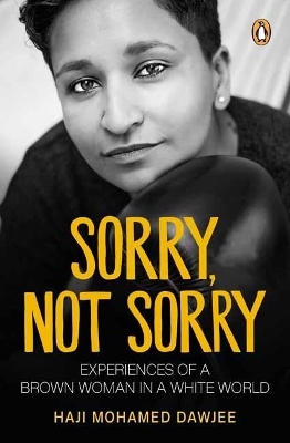 Sorry, Not Sorry - Haji Mohamed Dawjee