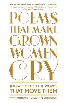 Poems That Make Grown Women Cry - Anthony Holden, Ben Holden