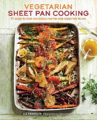 Vegetarian Sheet Pan Cooking - Liz Franklin