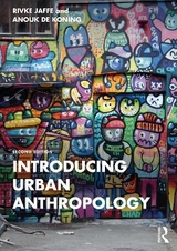 Introducing Urban Anthropology - Jaffe, Rivke; De Koning, Anouk