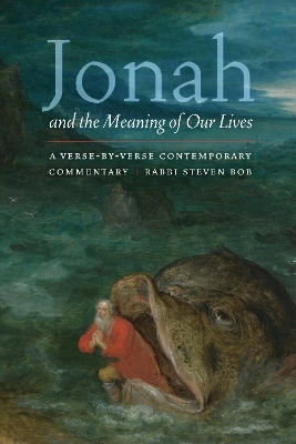Jonah and the Meaning of Our Lives - Steven Bob
