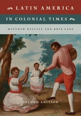Latin America in Colonial Times - Restall, Matthew; Lane, Kris
