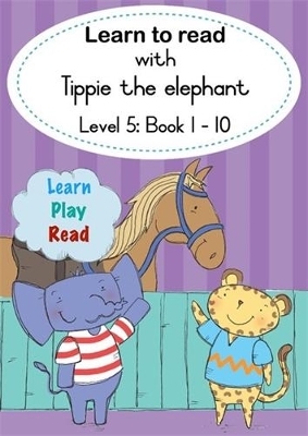 Learn to read with Tippie the elephant (Level 5 Book 1-10) - Jos&eacute; Palmer, Reinette Lombard