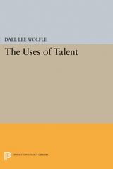 The Uses of Talent - Dael Lee Wolfle