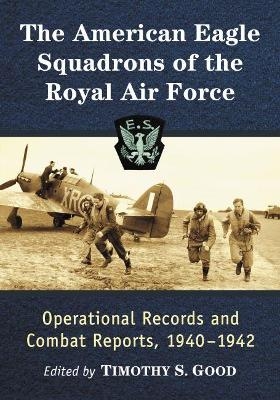 The American Eagle Squadrons of the Royal Air Force - 