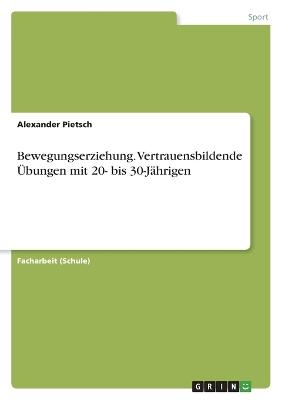Bewegungserziehung. Vertrauensbildende Ãbungen mit 20- bis 30-JÃ¤hrigen