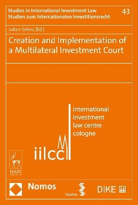 Creation and Implementation of a Multilateral Investment Court