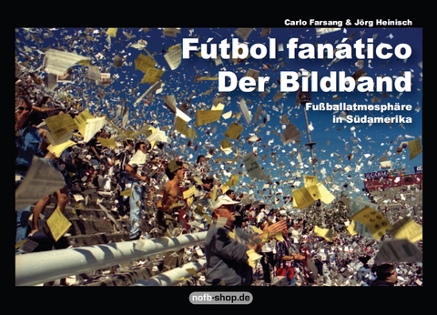 F&uacute;tbol fan&aacute;tico &ndash; Der Bildband - 