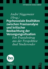 Psychosoziale Realit&auml;ten zwischen Praxisanalyse und kritischer Beobachtung der Versorgungssituation - 