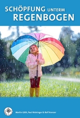 Sch&ouml;pfung unterm Regenbogen - Martin G&ouml;th, Paul Weininger, Rolf Krenzer