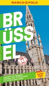 MARCO POLO Reiseführer Brüssel - Wellenzohn, Franziska; Bettinger, Sven Claude; Stadler, Moritz