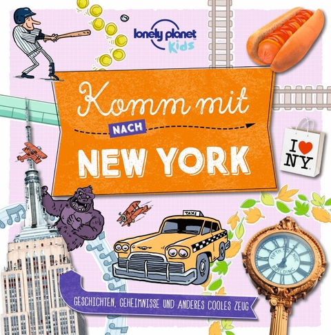 LONELY PLANET Kinderreisef&uuml;hrer Komm mit nach New York