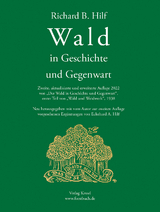 Wald in Geschichte und Gegenwart - Richard B. Hilf