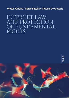 Internet Law and Protection of Fundamental Rights - Oreste Pollicino, Marco Bassini, Giovanni De Gregorio
