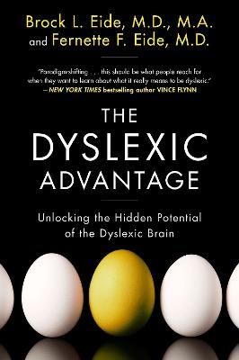 The Dyslexic Advantage - Brock L. Eide, Fernette F. Eide