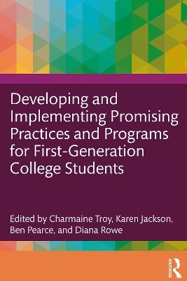 Developing and Implementing Promising Practices and Programs for First-Generation College Students - 