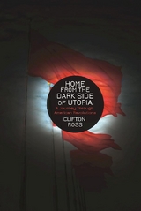 Home from the Dark Side of Utopia - Clifton Ross