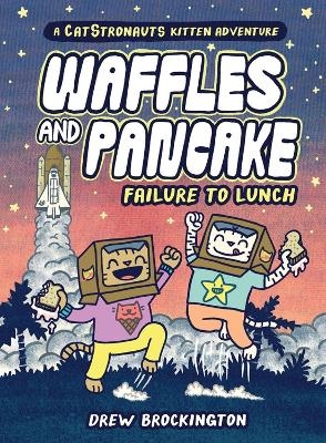 Waffles and Pancake: Failure to Lunch (A Graphic Novel) - Drew Brockington