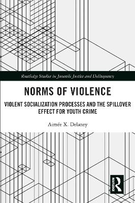 Norms of Violence - Aim&eacute;e X. Delaney