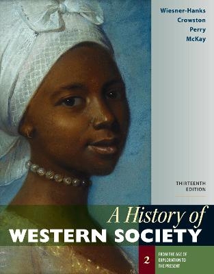 A History of Western Society, Volume 2 - Merry E. Wiesner-Hanks, Clare Haru Crowston, Joe Perry, John P. McKay