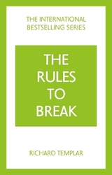 The Rules to Break: A personal code for living your life, your way (Richard Templar's Rules) - Richard Templar