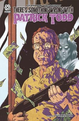 THERE'S SOMETHING WRONG WITH PATRICK TODD - Ed Brisson