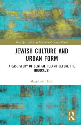Jewish Culture and Urban Form - Małgorzata Hanzl