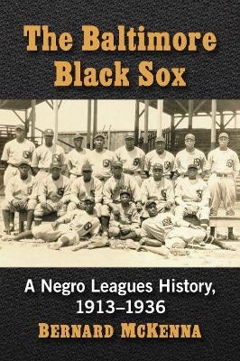 The Baltimore Black Sox - Bernard McKenna