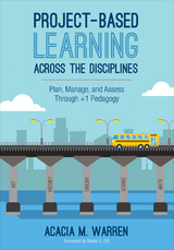 Project-Based Learning Across the Disciplines - Acacia M. Warren