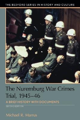 The Nuremberg War Crimes Trial, 1945-46 - Michael Marrus