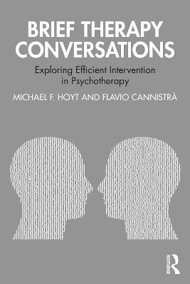 Brief Therapy Conversations - Michael F. Hoyt, Flavio Cannistr&agrave;