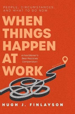 When Things Happen at Work (Revised) - Hugh J Finlayson