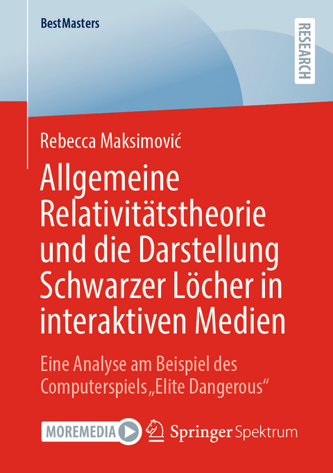 Allgemeine Relativit&auml;tstheorie und die Darstellung Schwarzer L&ouml;cher in interaktiven Medien - Rebecca Maksimović