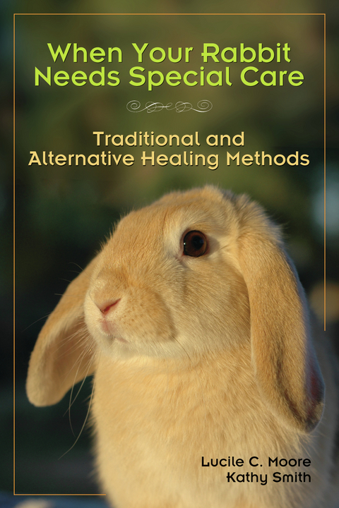 When Your Rabbit Needs Special Care -  Lucile C Moore,  Kathy Smith