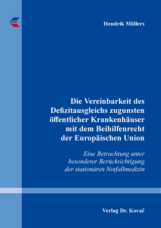 Die Vereinbarkeit des Defizitausgleichs zugunsten öffentlicher Krankenhäuser mit dem Beihilfenrecht der Europäischen Union