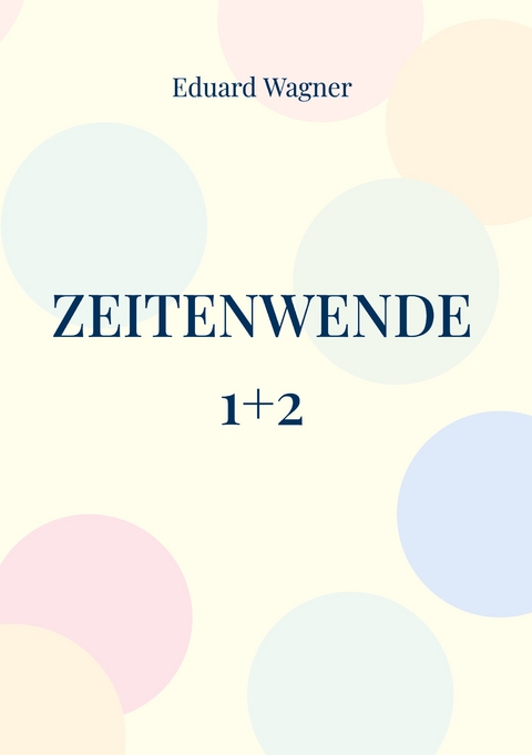 Zeitenwende 1+2 - Eduard Wagner