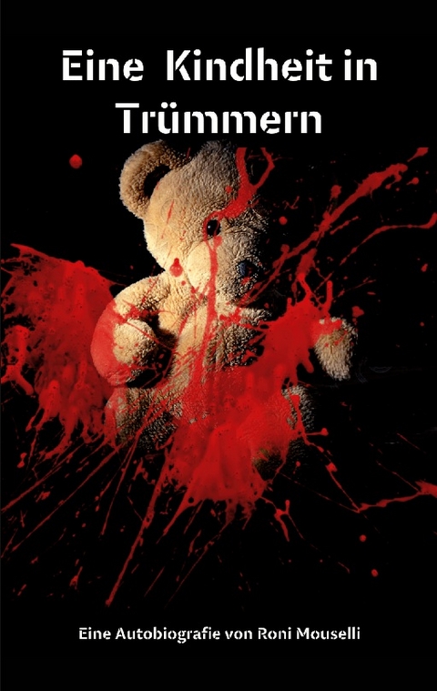 Eine Kindheit in Tr&uuml;mmern Roni Mouselli - Roni Mouselli