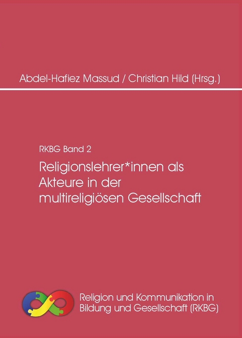 Religionslehrer*innen als Akteure in der multireligi&ouml;sen Gesellschaft - 