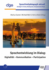 Sprachentwicklung im Dialog: Digitalit&auml;t - Kommunikation - Partizipation - 