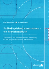 Fußball spielend unterrichten – ein Praxishandbuch